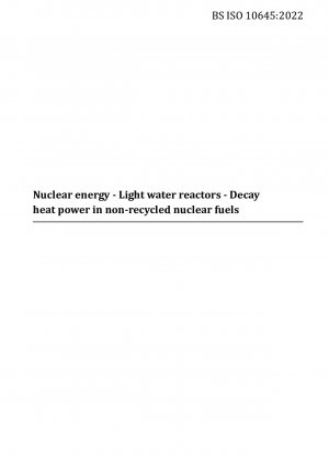 Kernenergie. Leichtwasserreaktoren. Zerfallswärmekraft in nicht recycelten Kernbrennstoffen