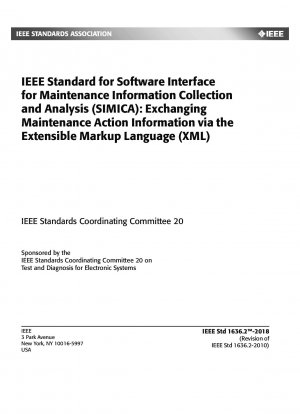 IEEE-Standard für Softwareschnittstelle zur Sammlung und Analyse von Wartungsinformationen (SIMICA): Austausch von Wartungsaktionsinformationen über die Extensible Markup Language (XML)