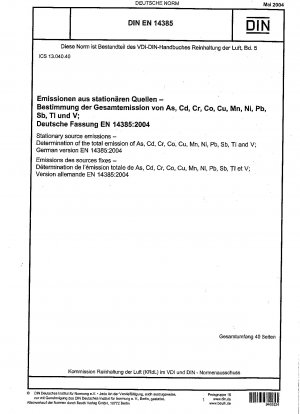 Emissionen aus stationären Quellen - Bestimmung der Gesamtemission von As, Cd, Cr, Co, Cu, Mn, Ni, Pb, Sb, TI und V; Deutsche Fassung EN 14385:2004