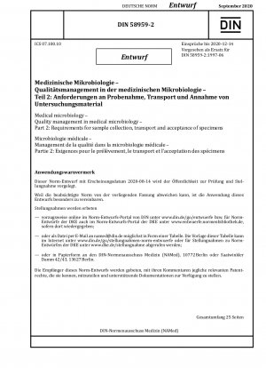 Medizinische Mikrobiologie - Qualitätsmanagement in der medizinischen Mikrobiologie - Teil 2: Anforderungen an Probenentnahme, Transport und Probenannahme