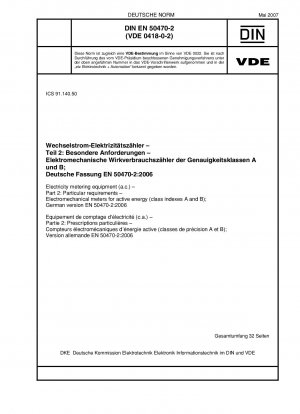 Elektrizitätsmessgeräte (Wechselstrom) – Teil 2: Besondere Anforderungen – Elektromechanische Zähler für Wirkenergie (Klassenindizes A und B); Deutsche Fassung EN 50470-2:2006