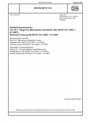 Halbleiterbauelemente - Teil 16-1: Integrierte Mikrowellenschaltungen - Verstärker (IEC 60747-16-1:2001 + A1:2007); Deutsche Fassung EN 60747-16-1:2002 + A1:2007