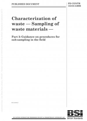 Charakterisierung von Abfällen – Probenahme von Abfallmaterialien – Teil 3: Anleitung zu Verfahren für die Unterprobenahme vor Ort