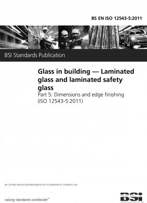 Glas im Gebäude. Verbundglas und Verbundsicherheitsglas. Abmessungen und Kantenbearbeitung