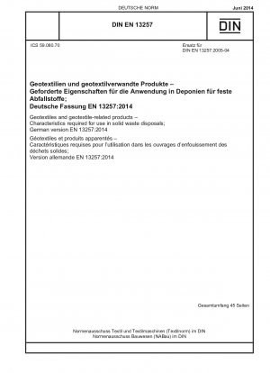 Geotextilien und geotextilverwandte Produkte – Erforderliche Eigenschaften für die Verwendung bei der Entsorgung fester Abfälle; Deutsche Fassung EN 13257:2014