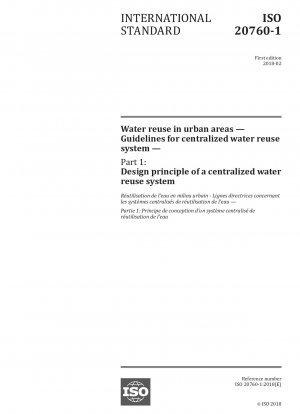 Wasserwiederverwendung in städtischen Gebieten – Richtlinien für ein zentrales Wasserwiederverwendungssystem – Teil 1: Gestaltungsprinzip eines zentralen Wasserwiederverwendungssystems