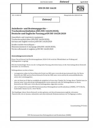 Anästhesie- und Beatmungsgeräte – Tracheobronchialtuben (ISO/DIS 16628:2020); Deutsche und englische Version prEN ISO 16628:2020