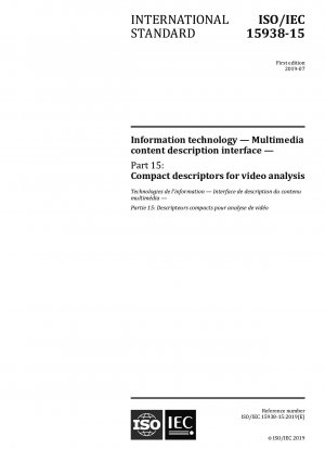 Informationstechnologie – Schnittstelle zur Beschreibung multimedialer Inhalte – Teil 15: Kompakte Deskriptoren für die Videoanalyse