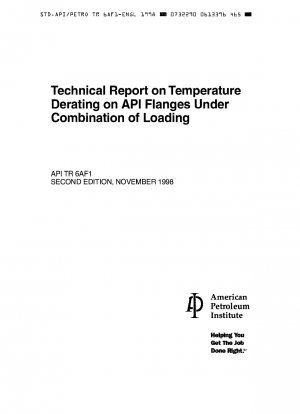 Technischer Bericht zur Temperaturreduzierung an API-Flanschen unter Belastungskombination (zweite Ausgabe)