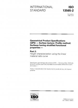 Geometrische Produktspezifikationen (GPS) - Oberflächenbeschaffenheit: Profilmethode; Oberflächen mit geschichteten Funktionseigenschaften – Teil 2: Höhencharakterisierung mithilfe der linearen Materialverhältniskurve