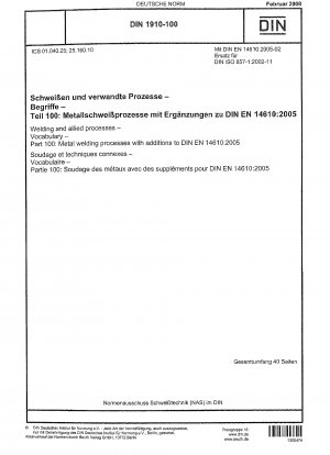 Schweißen und verwandte Verfahren – Wortschatz – Teil 100: Metallschweißverfahren mit Ergänzungen zu DIN EN 14610:2005