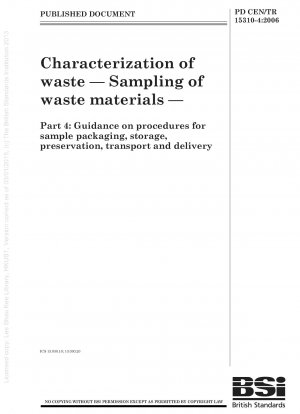 Charakterisierung von Abfällen – Probenahme von Abfallmaterialien – Teil 4: Anleitung zu Verfahren für die Verpackung, Lagerung, Konservierung, den Transport und die Lieferung von Proben
