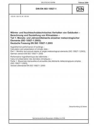 Hygrothermische Leistung von Gebäuden – Berechnung und Darstellung klimatischer Daten – Teil 1: Monats- und Jahresmittelwerte einzelner meteorologischer Elemente (ISO 15927-1:2003); Deutsche Fassung EN ISO 15927-1:2003