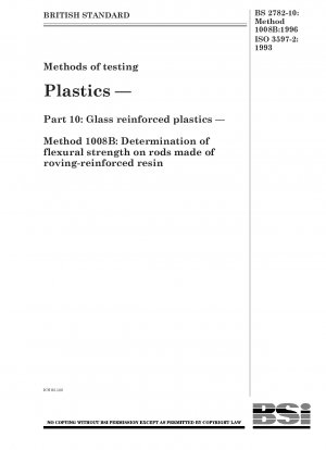 Methoden zur Prüfung von Kunststoffen – Teil 10: Glasfaserverstärkte Kunststoffe – Methode 1008B: Bestimmung der Biegefestigkeit an Stäben aus rovingverstärktem Harz