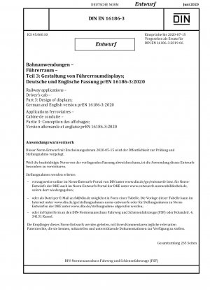 Bahnanwendungen - Führerstand - Teil 3: Gestaltung von Displays; Deutsche und englische Version prEN 16186-3:2020