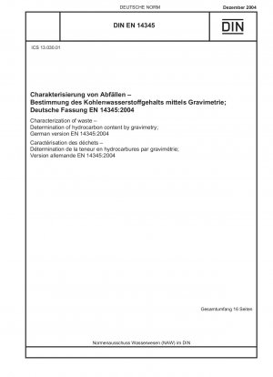 Charakterisierung von Abfällen - Bestimmung des Kohlenwasserstoffgehalts mittels Gravimetrie; Deutsche Fassung EN 14345:2004