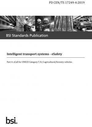 Intelligente Transportsysteme – eSafety – Teil 4: eCall für land-/forstwirtschaftliche Fahrzeuge der UNECE-Kategorie T@ R@ S