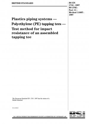 Rohrleitungssysteme aus Kunststoff. Anbohr-T-Stücke aus Polyethylen (PE). Prüfverfahren für die Schlagfestigkeit eines zusammengebauten Anbohr-T-Stücks