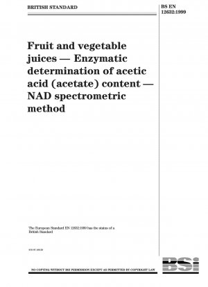 Obst- und Gemüsesäfte. Enzymatische Bestimmung des Essigsäuregehalts (Acetat). NAD-spektrometrische Methode