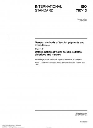 Allgemeine Prüfverfahren für Pigmente und Füllstoffe – Teil 13: Bestimmung wasserlöslicher Sulfate, Chloride und Nitrate