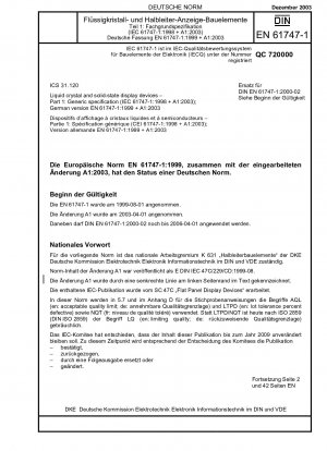 Flüssigkristall- und Festkörperanzeigegeräte - Teil 1: Fachgrundspezifikation (IEC 61747-1:1998 + A1:2003); Deutsche Fassung EN 61747-1:1999 + A1:2003