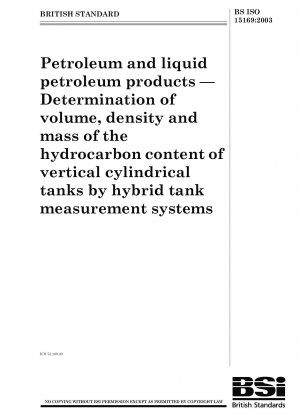 Erdöl und flüssige Erdölprodukte – Bestimmung von Volumen, Dichte und Masse des Kohlenwasserstoffgehalts vertikaler zylindrischer Tanks durch hybride Tankmesssysteme