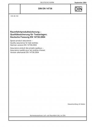 Raumfahrtproduktsicherung - Qualitätssicherung für Testzentren; Deutsche Fassung EN 14736:2004