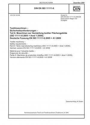 Textilmaschinen – Sicherheitsanforderungen – Teil 6: Stoffherstellungsmaschinen (ISO 11111-6:2005 + Amd 1:2009); Deutsche Fassung EN ISO 11111-6:2005 + A1:2009