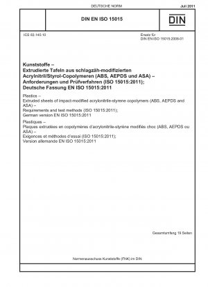 Kunststoffe – Extrudierte Platten aus schlagzäh modifizierten Acrylnitril-Styrol-Copolymeren (ABS, AEPDS und ASA) – Anforderungen und Prüfverfahren (ISO 15015:2011); Deutsche Fassung EN ISO 15015:2011