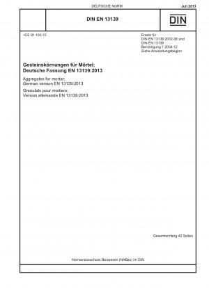 Zuschlagstoffe für Mörtel; Deutsche Fassung EN 13139:2013
