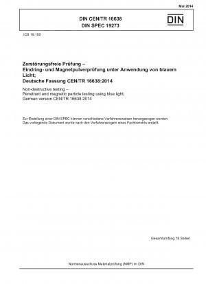 Zerstörungsfreie Prüfung – Eindringprüfung und Magnetpulverprüfung mit blauem Licht; Deutsche Fassung CEN/TR 16638:2014