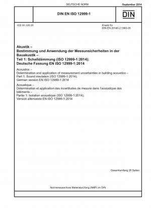 Akustik - Bestimmung und Anwendung von Messunsicherheiten in der Bauakustik - Teil 1: Schalldämmung (ISO 12999-1:2014); Deutsche Fassung EN ISO 12999-1:2014