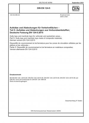 Gully- und Schachtdeckel für den Fahrzeug- und Fußgängerbereich - Teil 5: Gully- und Schachtdeckel aus Verbundwerkstoffen; Deutsche Fassung EN 124-5:2015