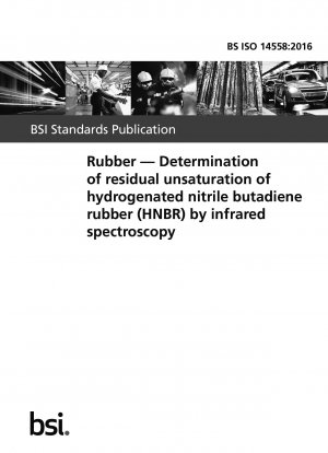 Gummi. Bestimmung der restlichen Ungesättigtheit von hydriertem Nitril-Butadien-Kautschuk (HNBR) durch Infrarotspektroskopie
