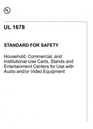 UL-Standard für die Sicherheit von Wagen und Ständern für Audio-/Videogeräte im Haushalt, im gewerblichen und professionellen Bereich