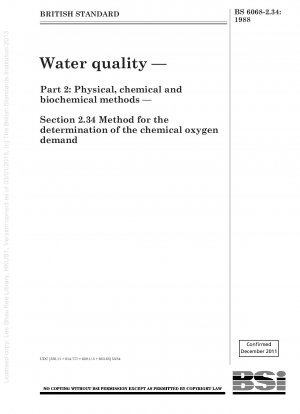 Wasserqualität – Teil 2: Physikalische, chemische und biochemische Methoden – Abschnitt 2.34 Methode zur Bestimmung des chemischen Sauerstoffbedarfs