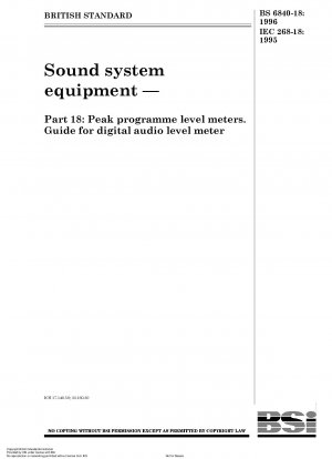 Tonsystemausrüstung – Teil 18: Spitzenpegelmesser für Programme. Leitfaden für den digitalen Audiopegelmesser