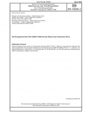 Bitumen und bituminöse Bindemittel – Bestimmung des Paraffinwachsgehalts – Teil 2: Verfahren durch Extraktion; Deutsche Fassung EN 12606-2:1999