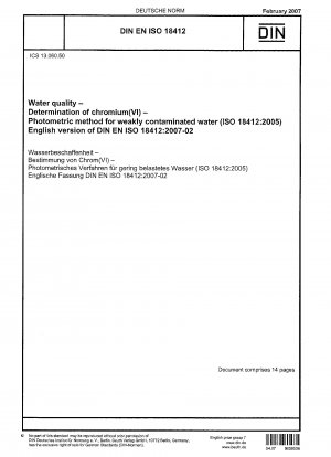 Wasserbeschaffenheit - Bestimmung von Chrom(VI) - Photometrisches Verfahren für schwach verunreinigtes Wasser (ISO 18412:2005); Englische Fassung von DIN EN ISO 18412:2007-02