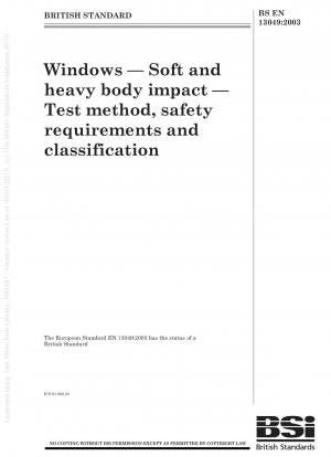 Fenster – Aufprall von weichen und schweren Körpern – Prüfverfahren, Sicherheitsanforderungen und Klassifizierung