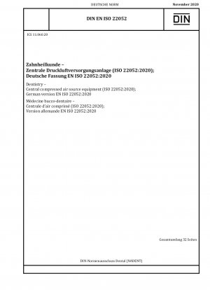 Zahnmedizin – Zentrale Druckluftquellenausrüstung (ISO 22052:2020); Deutsche Fassung EN ISO 22052:2020