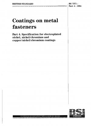 Beschichtungen auf Metallbefestigungen – Spezifikation für galvanische Nickel-, Nickel/Chrom- und Kupfer/Nickel/Chrom-Beschichtungen
