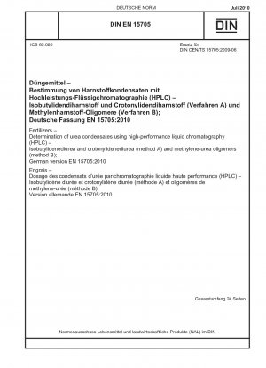 Düngemittel - Bestimmung von Harnstoffkondensaten mittels Hochleistungsflüssigkeitschromatographie (HPLC) - Isobutylidendiharnstoff und Crotonylidendiharnstoff (Methode A) und Methylen-Harnstoff-Oligomere (Methode B); Deutsche Fassung EN 15705:2010 / Hinweis: Wird ersetzt durch...