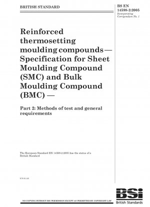 Verstärkte duroplastische Formmassen – Spezifikation für Sheet Moulding Compound (SMC) und Bulk Moulding Compound (BMC) – Prüfverfahren und allgemeine Anforderungen