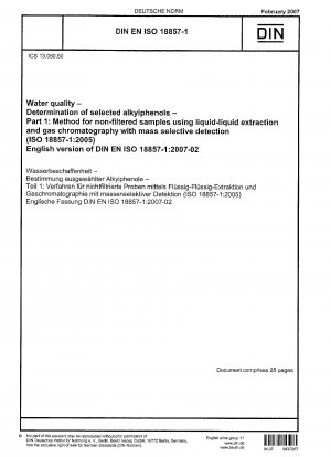 Wasserbeschaffenheit - Bestimmung ausgewählter Alkylphenole - Teil 1: Verfahren für unfiltrierte Proben mittels Flüssig-Flüssig-Extraktion und Gaschromatographie mit massenselektiver Detektion (ISO 18857-1:2005); Englische Fassung von DIN EN ISO 18857-1:2007- 02