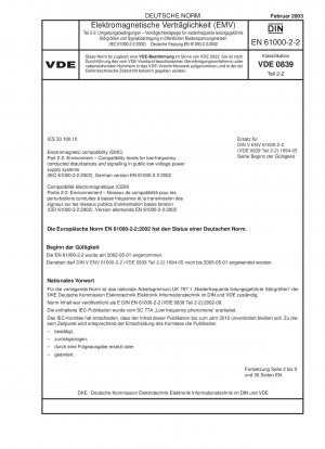 Elektromagnetische Verträglichkeit (EMV) – Teil 2-2: Umwelt; Verträglichkeitsniveaus für niederfrequente leitungsgebundene Störungen und Signalübertragung in öffentlichen Niederspannungsversorgungssystemen (IEC 61000-2-2:2002); Deutsche Fassung EN 61000-2-2 :2002