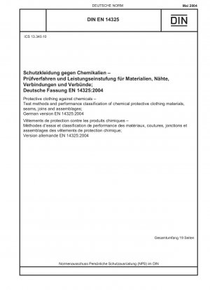 Schutzkleidung gegen Chemikalien – Prüfverfahren und Leistungsklassifizierung von Materialien, Nähten, Verbindungen und Verbindungen von Chemikalienschutzkleidung; Deutsche Fassung EN 14325:2004