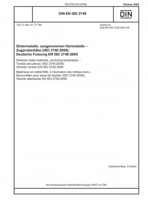 Sintermetallwerkstoffe, ausgenommen Hartmetalle – Zugproben (ISO 2740:2009); Englische Fassung von DIN EN ISO 2740:2009-10