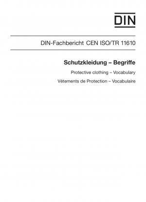 Schutzkleidung – Vokabular (ISO/TR 11610:2004)