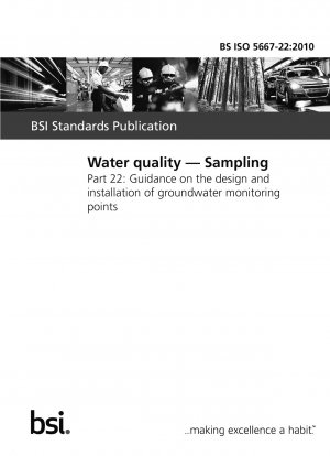 Wasserqualität. Probenahme. Anleitung zur Gestaltung und Installation von Grundwasserüberwachungspunkten
